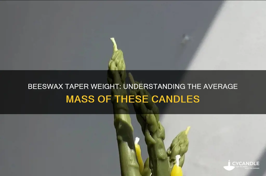 how much does a beeswax taper weigh