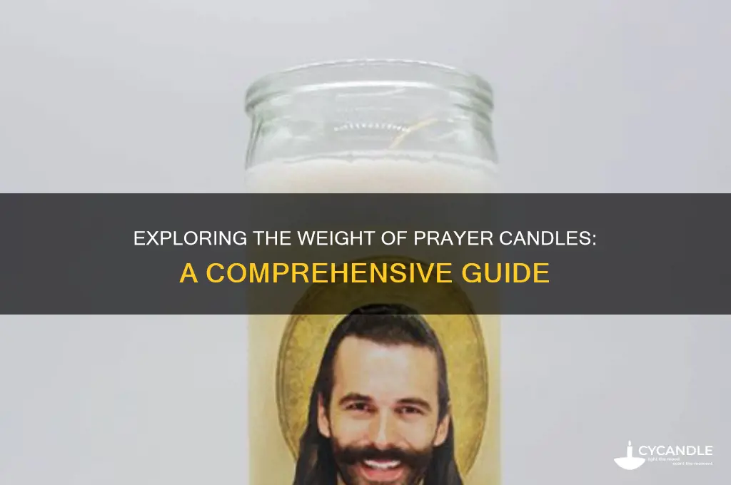 how much does a prayer candle weigh