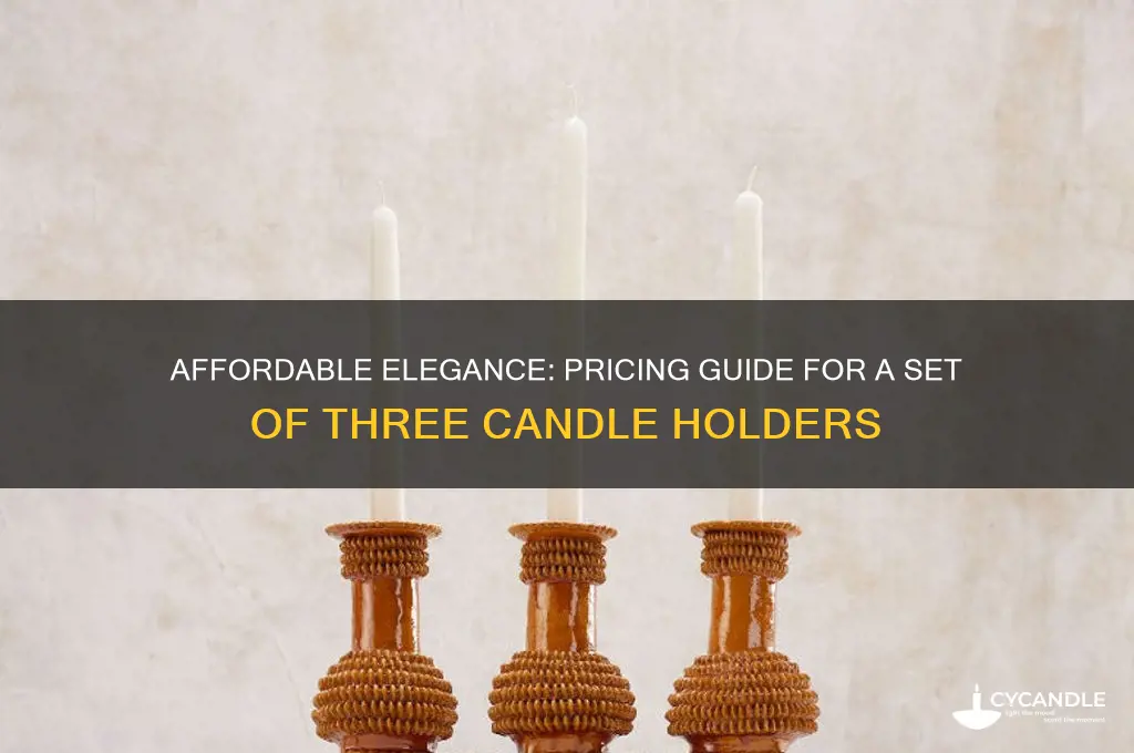 how much does a set of three candle holders cost