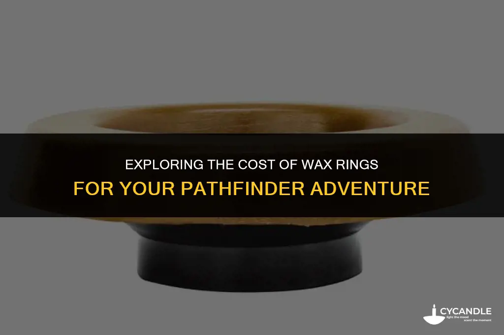 how much does a wax ring cost pathfiner