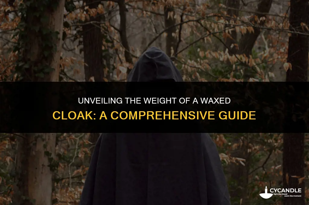 how much does a waxed cloak weigh