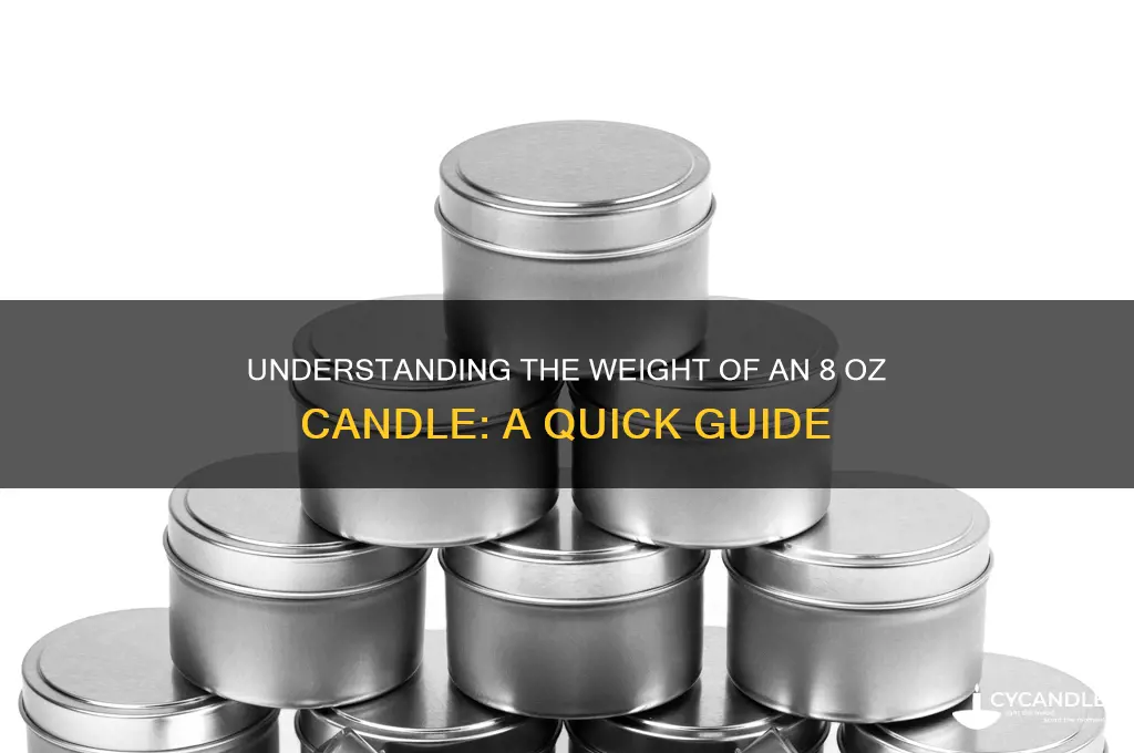 how much does an 8 oz candle weigh