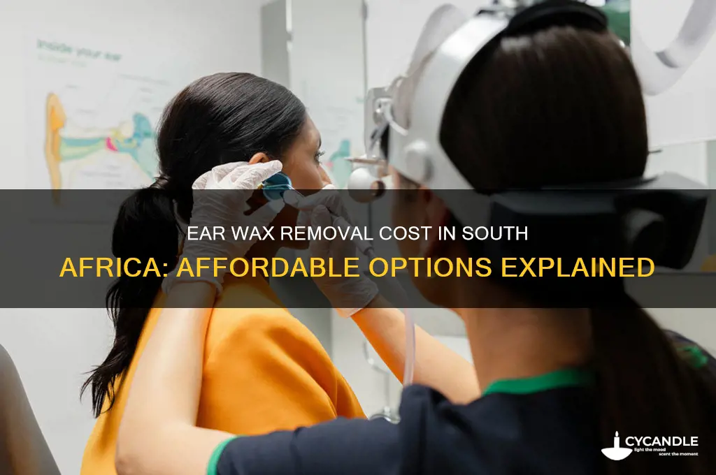 how much does ear wax removal cost in south africa