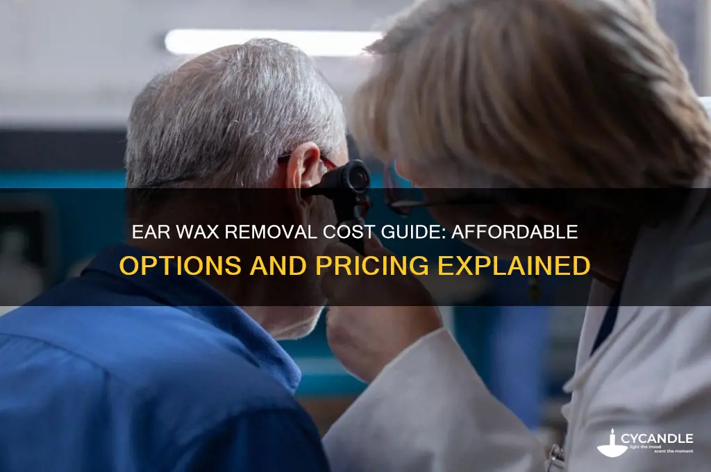 how much does ear wax removal cost