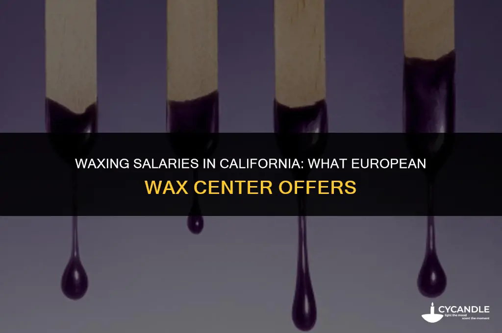 how much does european wax center pay in california