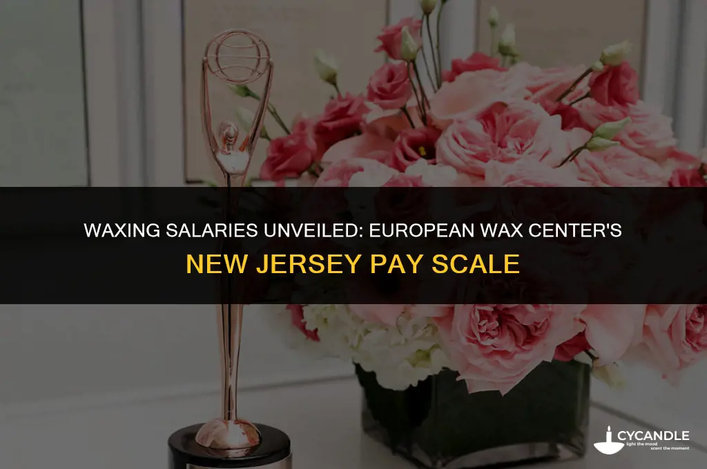how much does european wax center pay new jersey