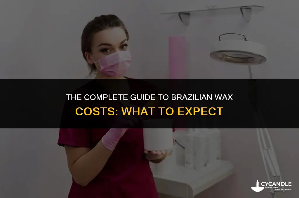 how much does it cost to get a brazilian wax