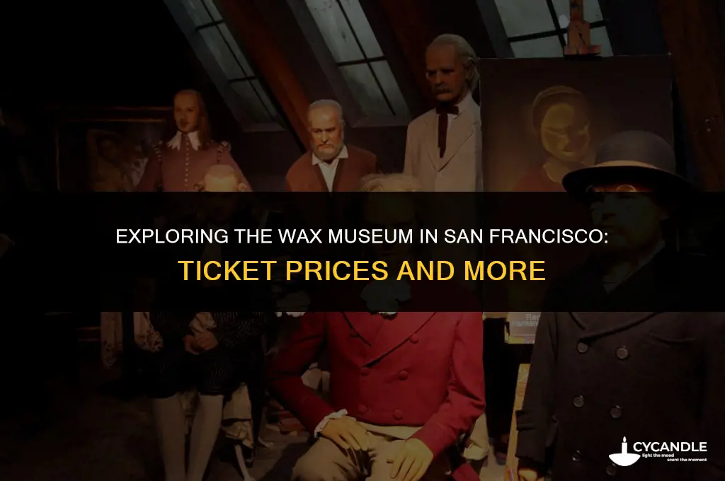 how much does the wax museum in san francisco cost