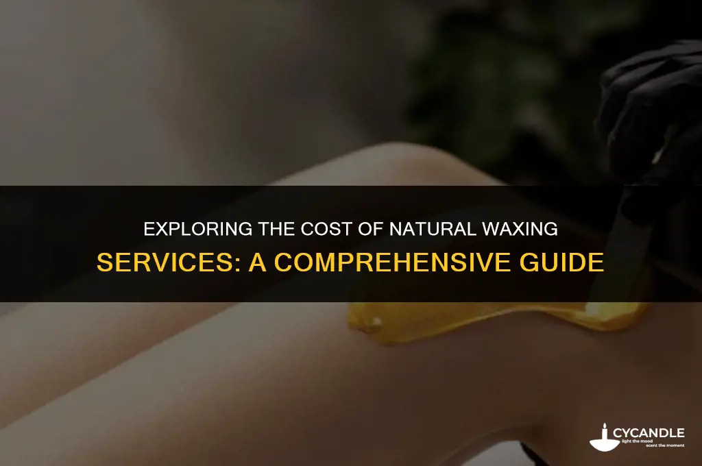 how much does waxing cost in naturals