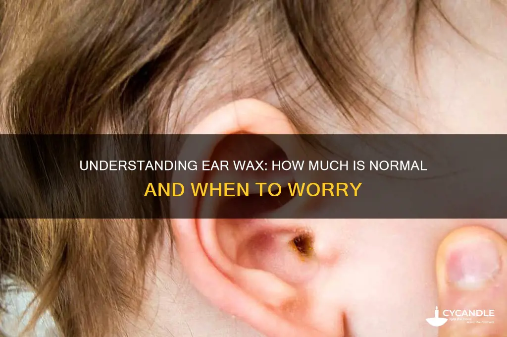 how much ear wax can be in your ear
