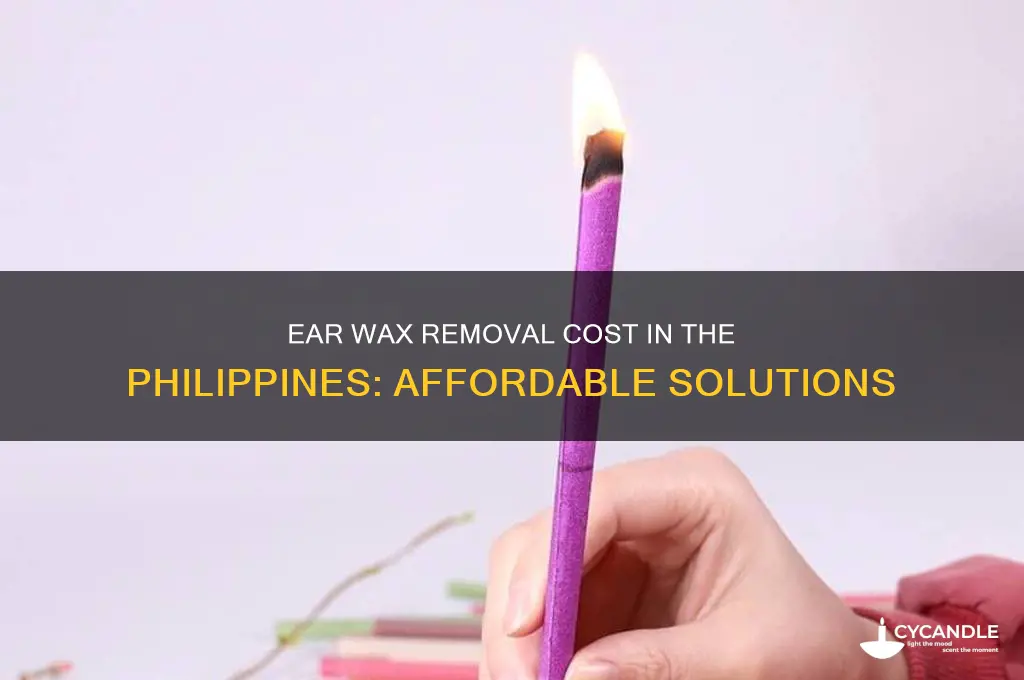 how much ear wax removal cost philippines