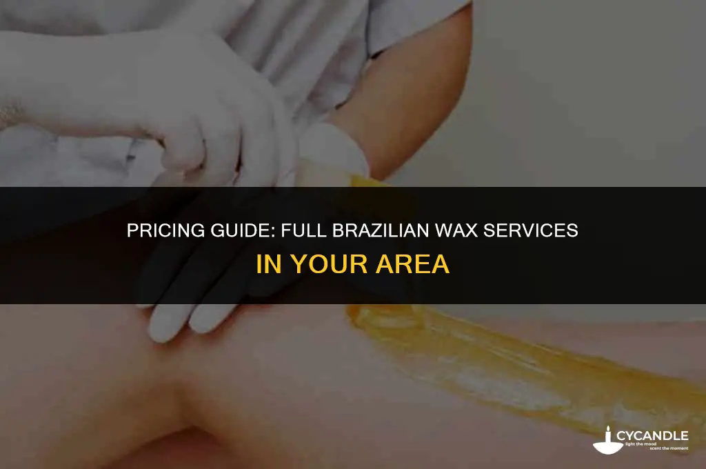how much for a full brazilian wax