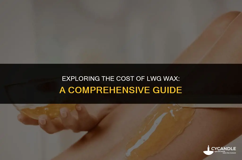 how much for a lwg wax
