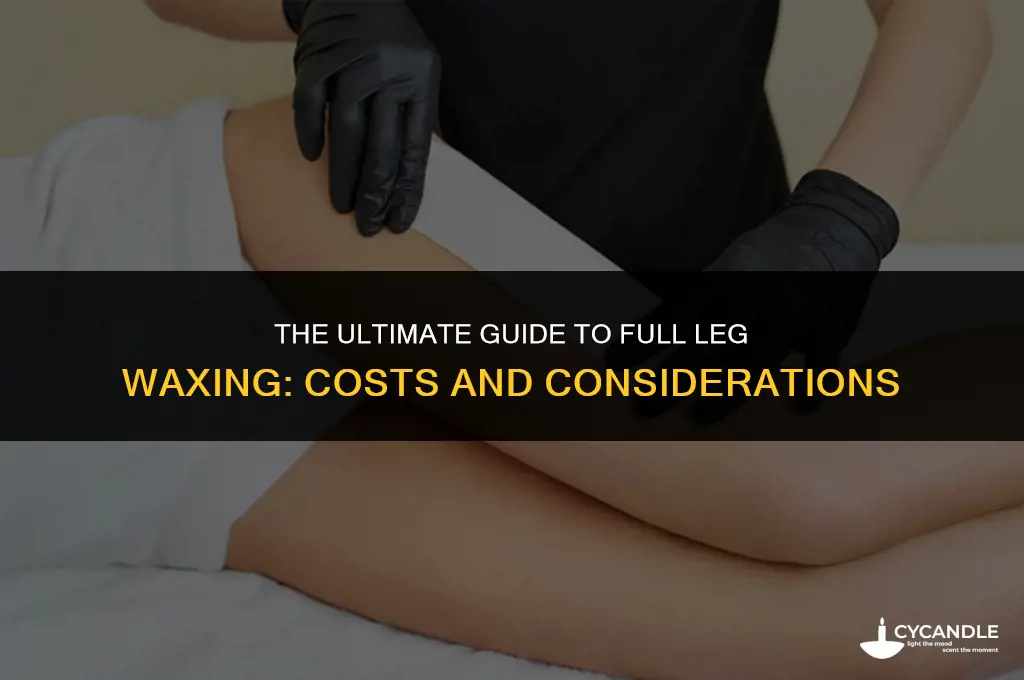 how much full leg wax