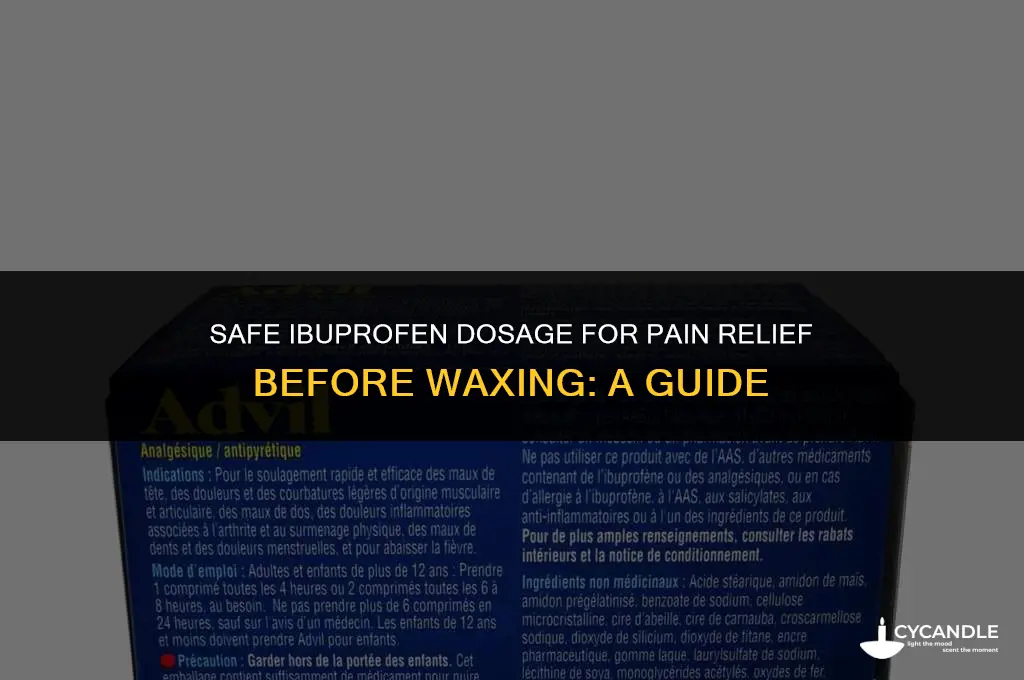how much ibuprofen should i take before waxing