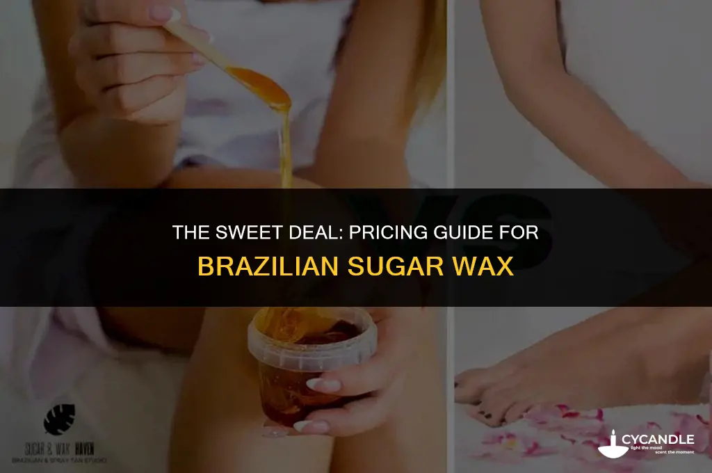 how much is a brazilian sugar wax