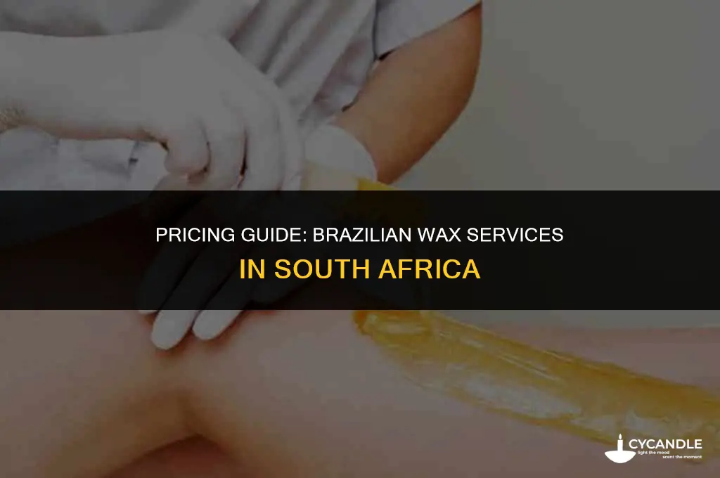 how much is a brazilian wax in south africa