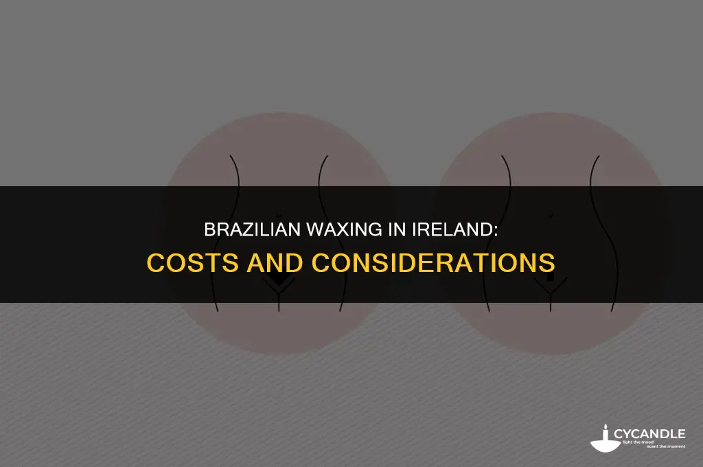 how much is a brazilian wax ireland