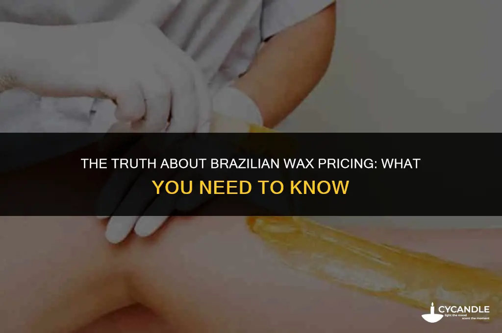 how much is a brazlian wax suppose to be