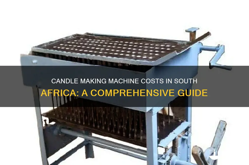 how much is a candle making machine in south africa
