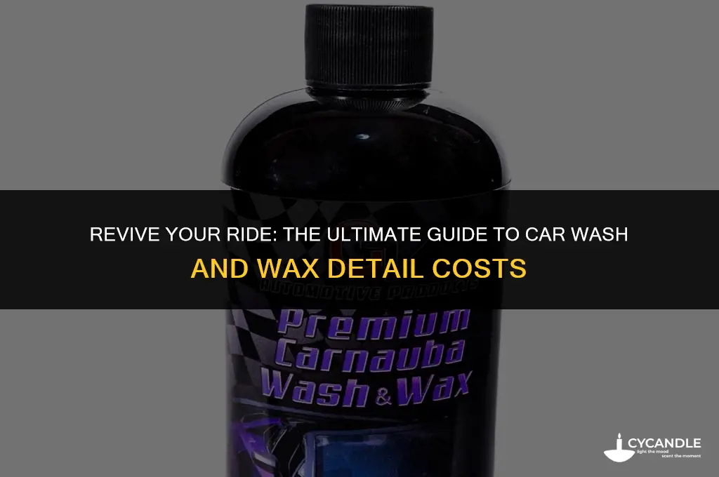 how much is a good carwash and wax detail