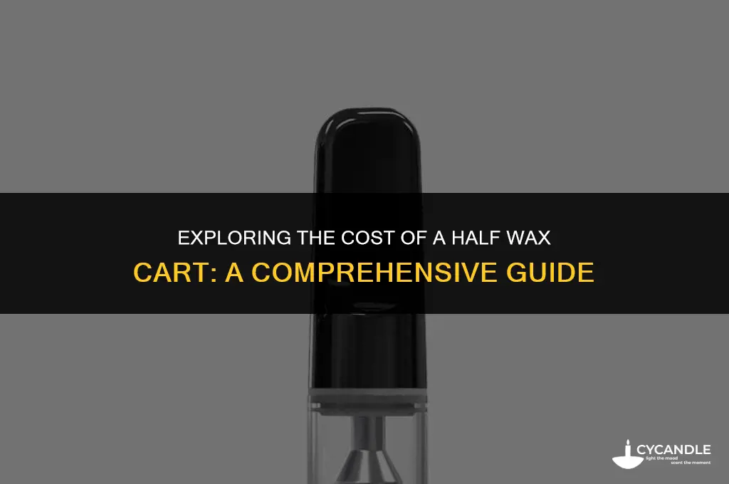 how much is a hlaf wax cart