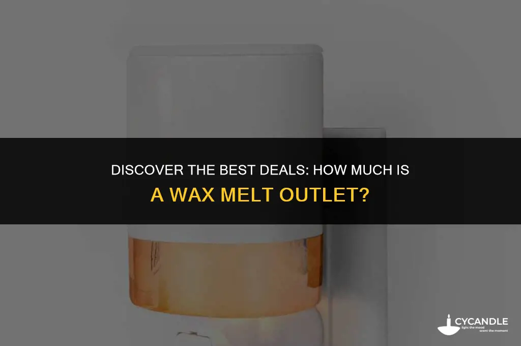 how much is a wax melt outlet