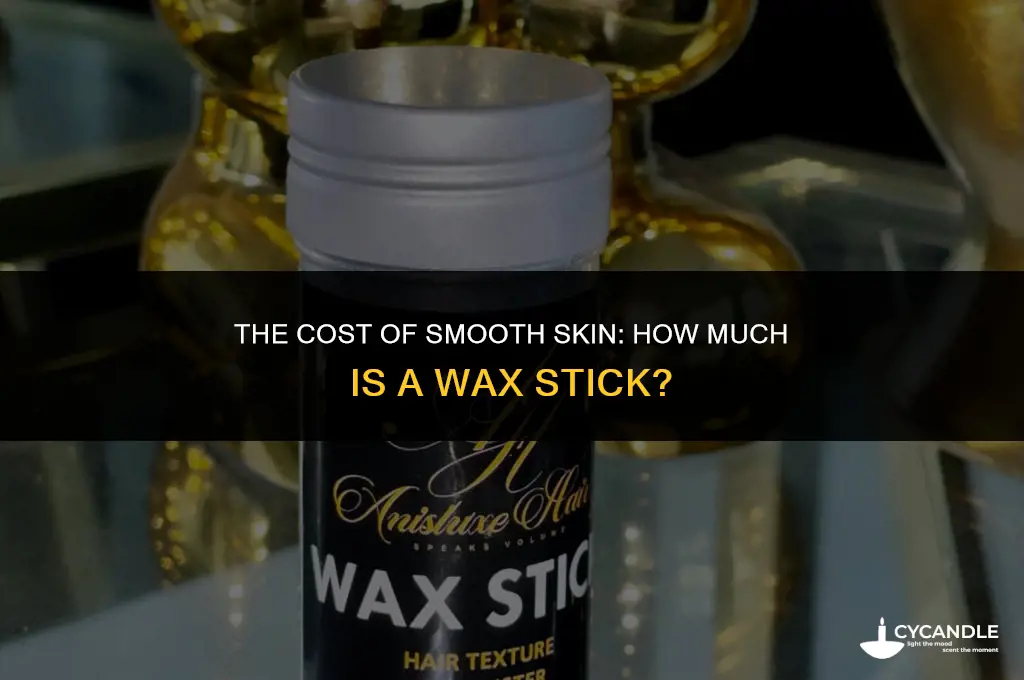how much is a wax stick