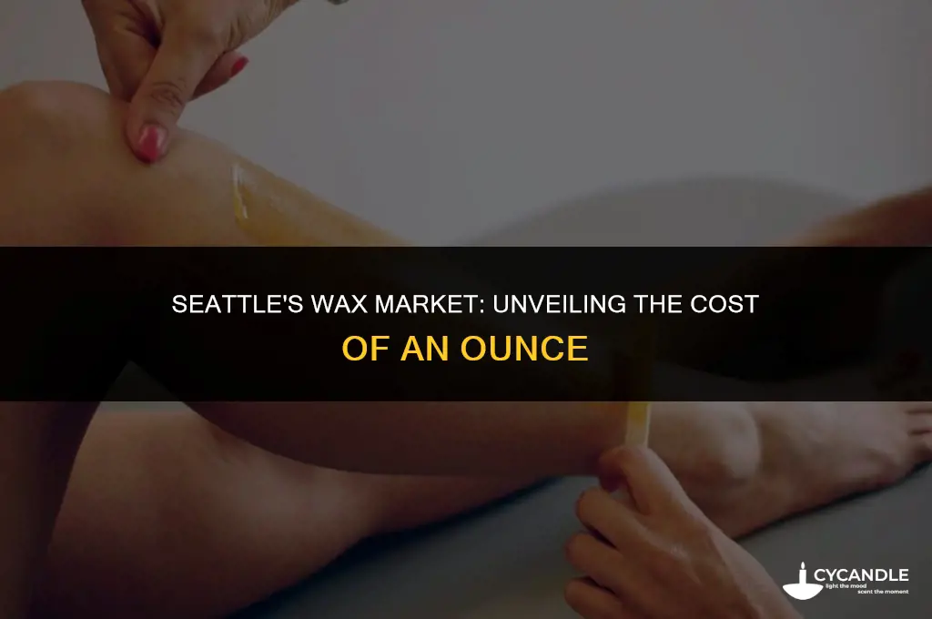how much is an ounce of wax in seattle