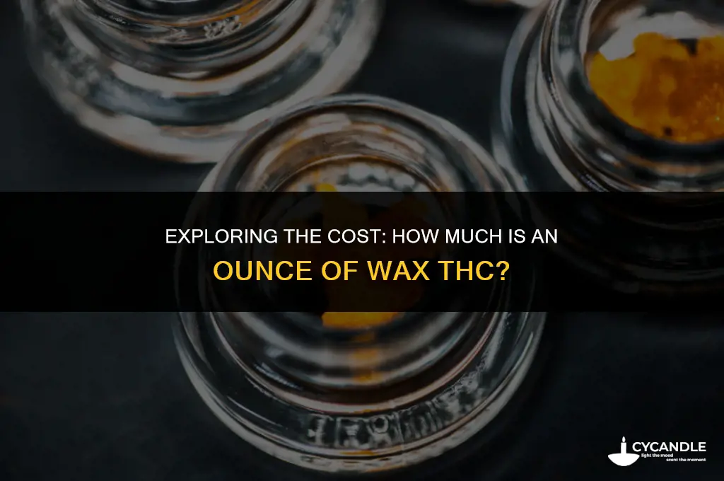 how much is an ounce of wax thc