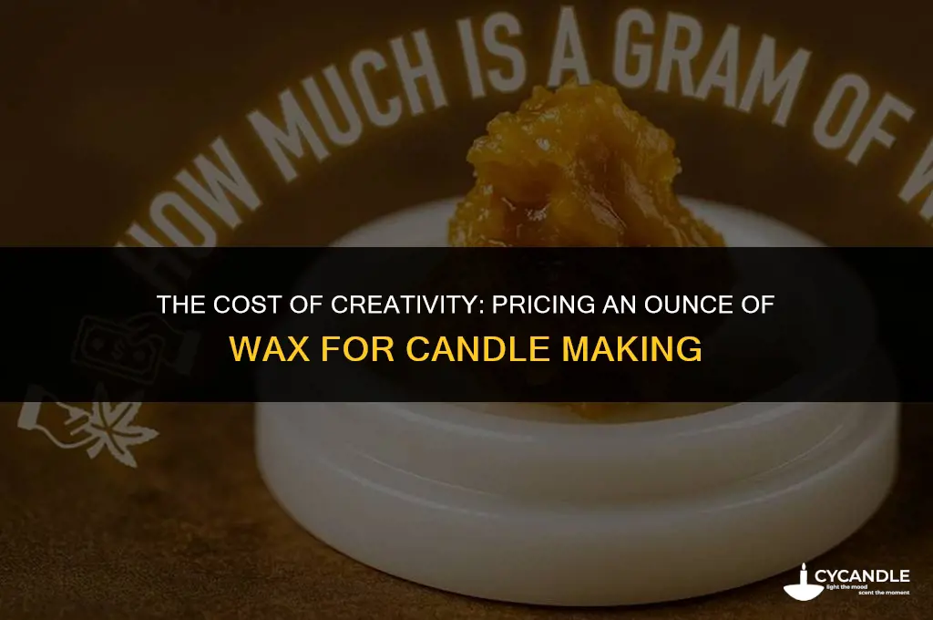 how much is an oz of wax