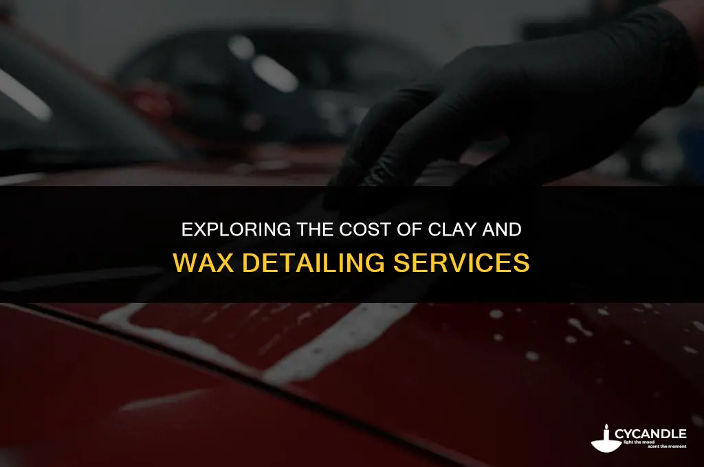 how much is clay and wax detail