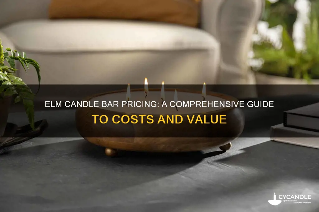 how much is elm candle bar