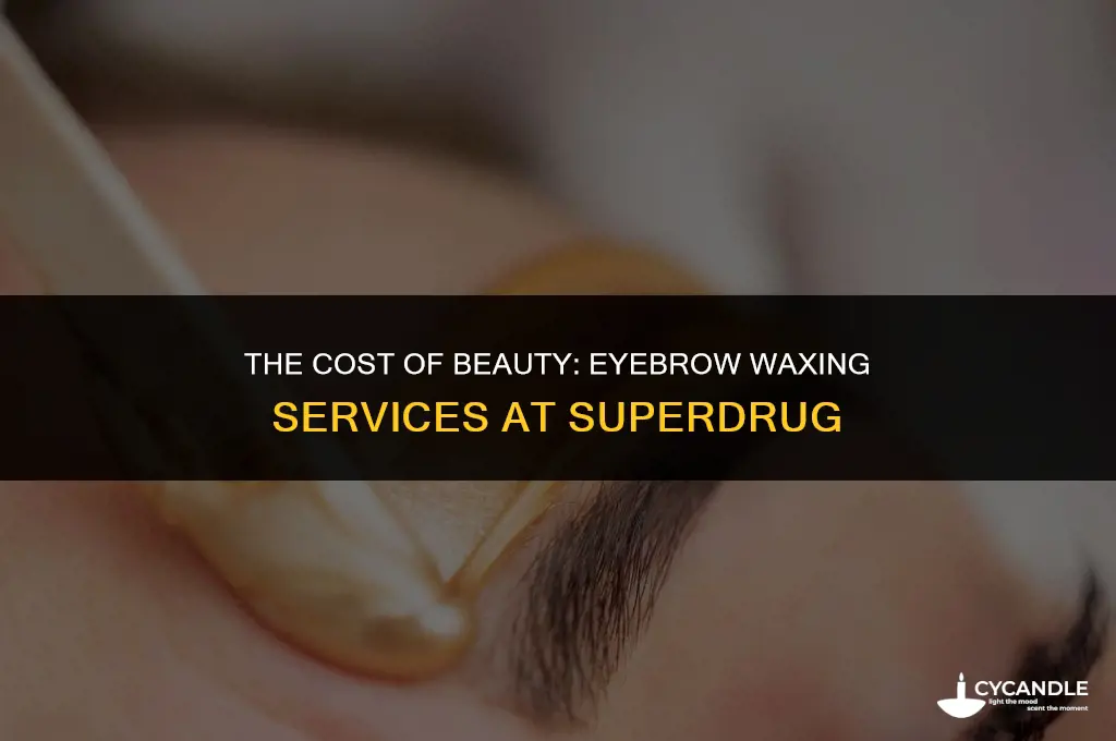 how much is eyebrow waxing at superdrug