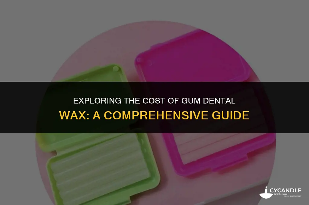 how much is gum dental wax