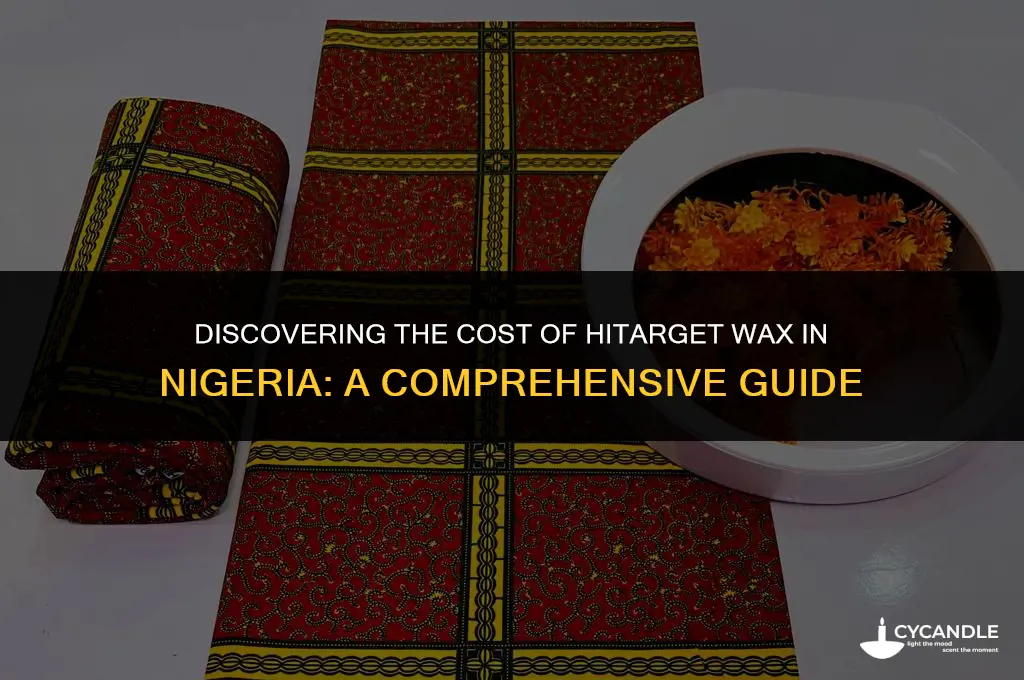 how much is hitarget wax in nigeria