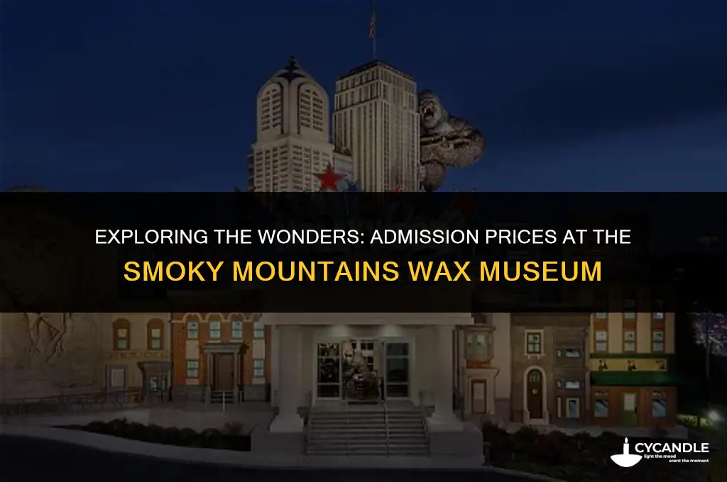 how much is it at the wax museum smoky mountains