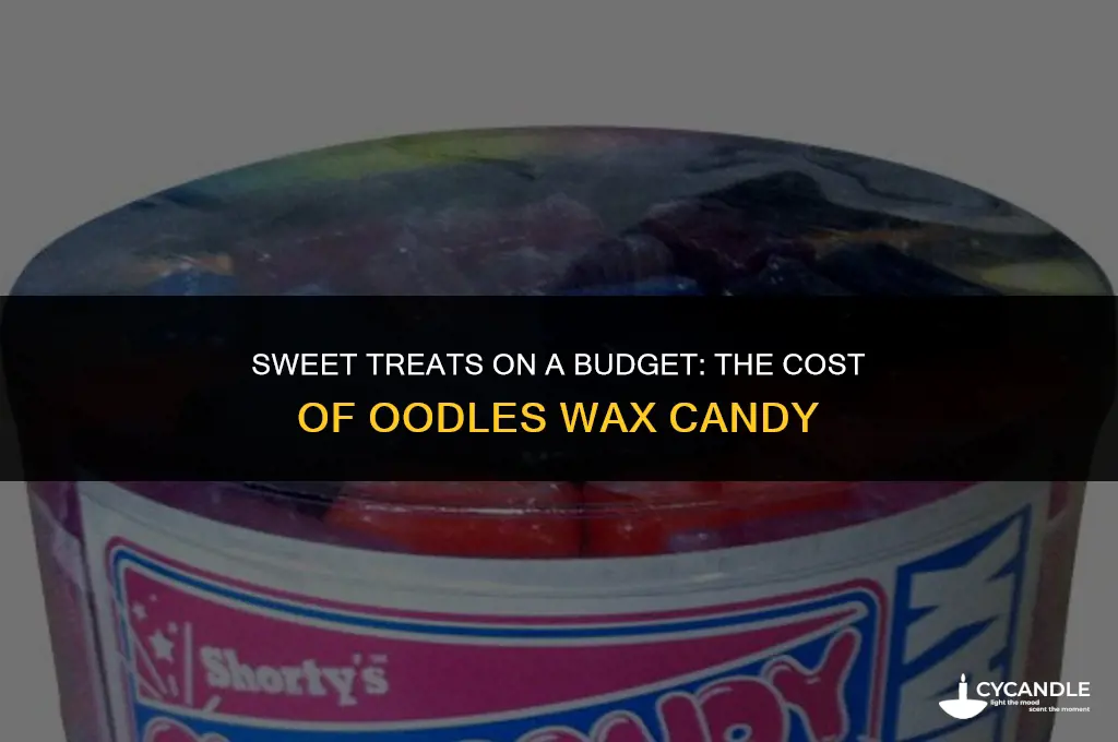 how much is oodles wax candy