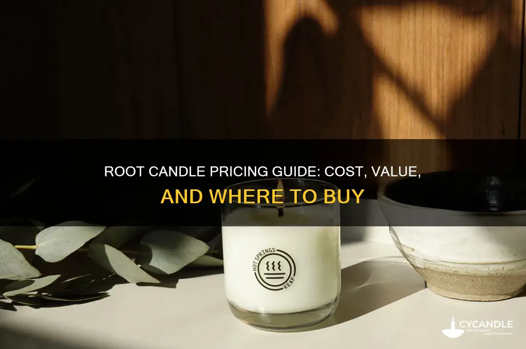 how much is root candle
