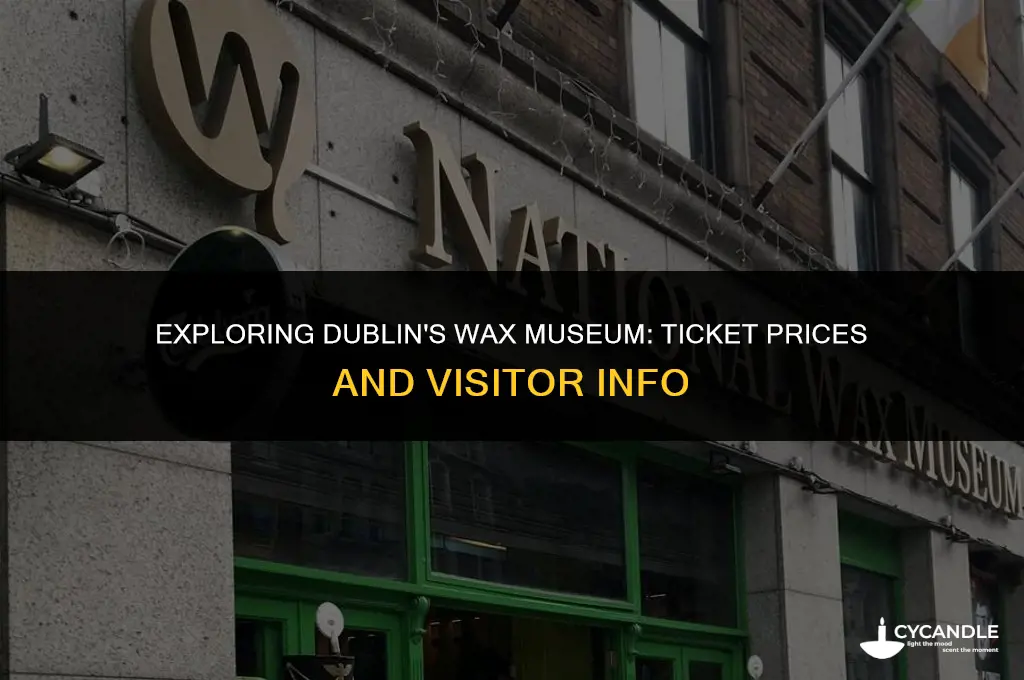 how much is the wax museum in dublin