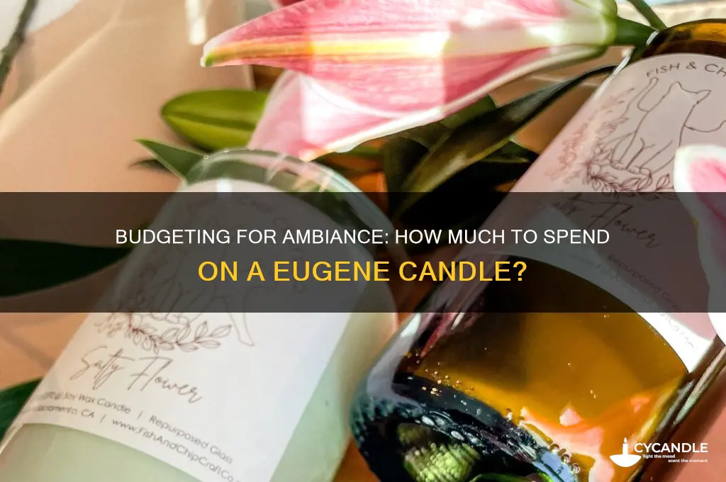 how much money should i spend on am eugene candle