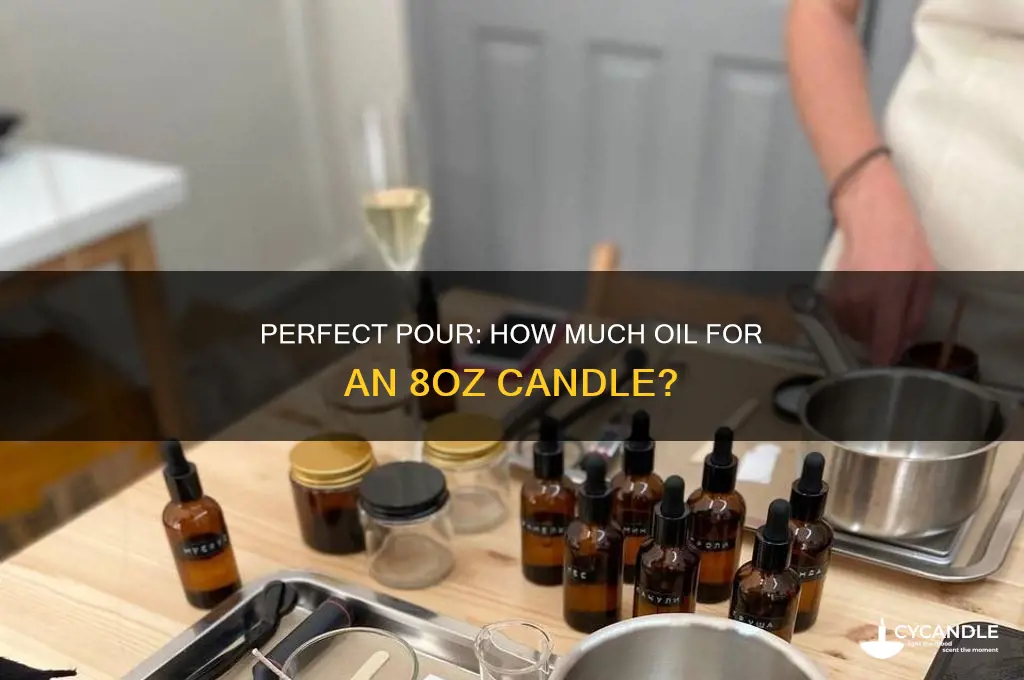 how much oil for 8oz candle