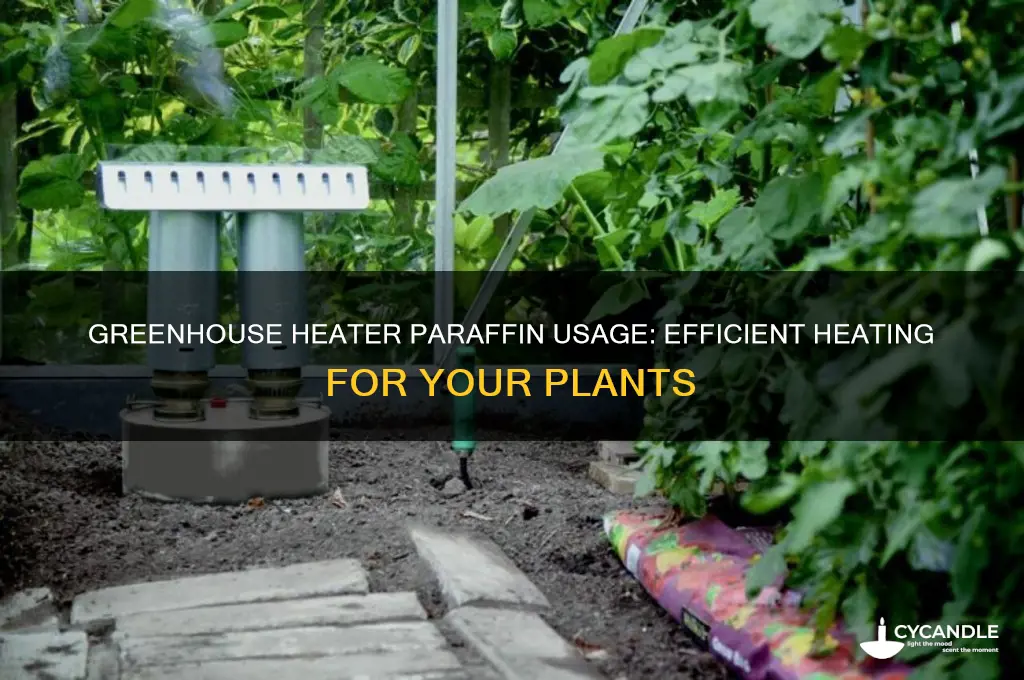 how much paraffin does a greenhouse heater use