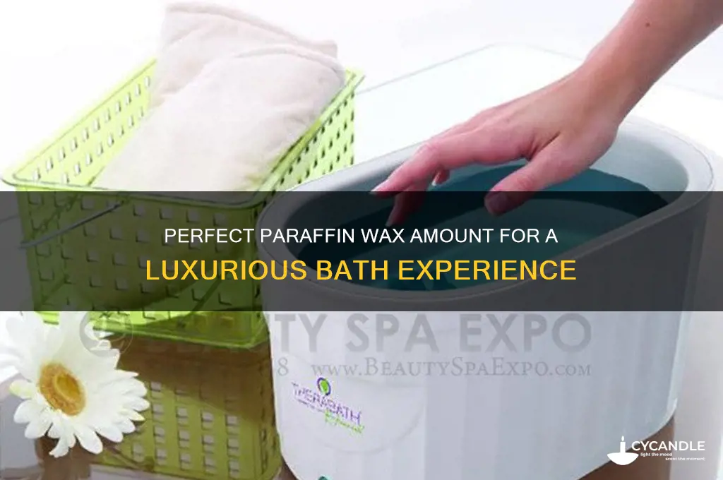 how much paraffin vax for bath