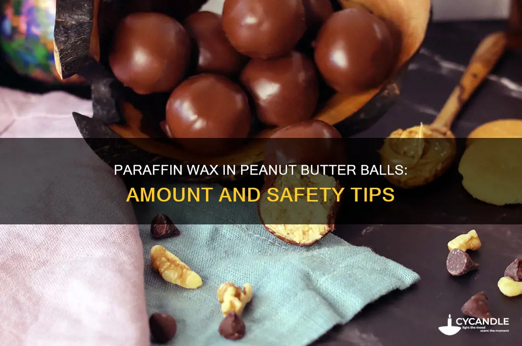 how much paraffin wax in peanut butter balls