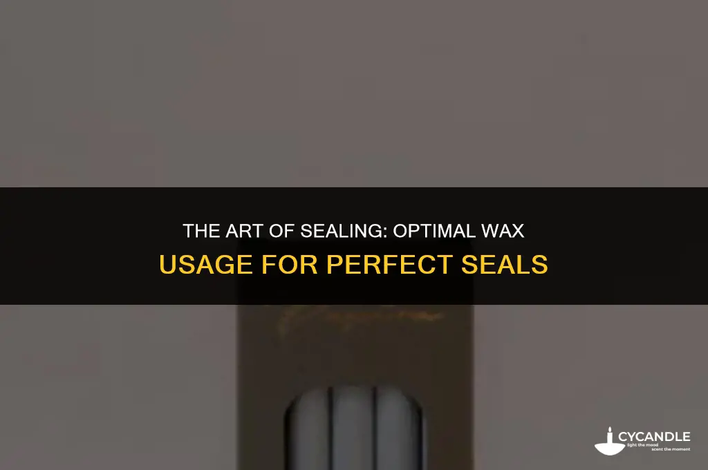 how much sealing wax to use