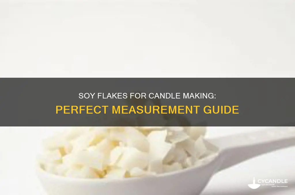 how much soy flakes to make a candle