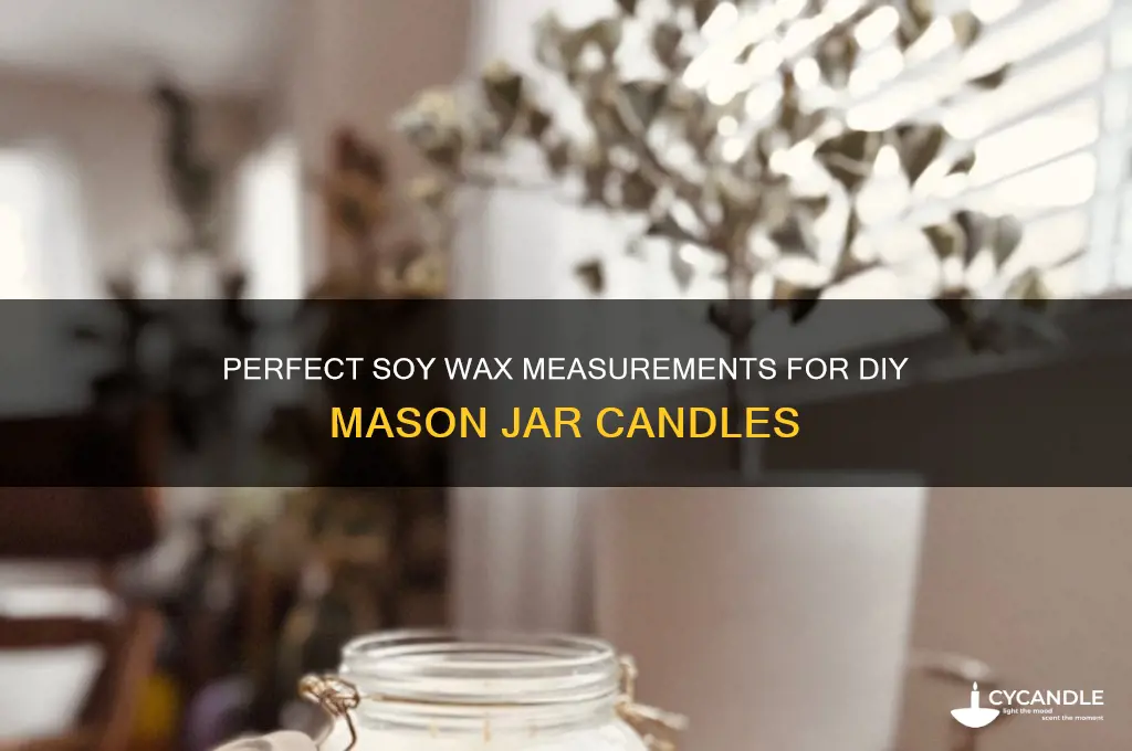 how much soy wax to make a mason jar candle