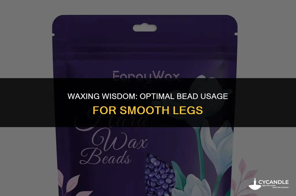how much wax beads to use for legs
