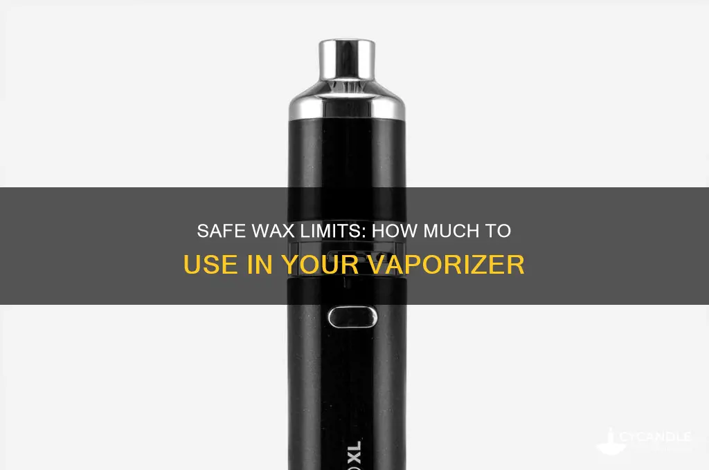 how much wax can i put in my vaporizer